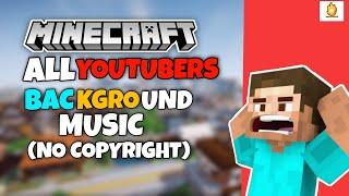 Minecraft All YouTubers Background Music  (No Copyright) || Minecraft Background Music||