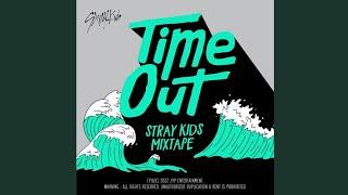 Stray Kids (스트레이 키즈) - Mixtape : Time Out [Audio]