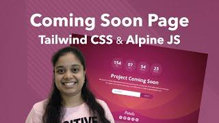 Coming Soon Page with Countdown Timer using Tailwind CSS & Alpine JS
