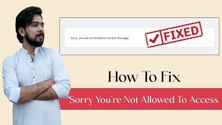 How To Fix "Sorry You Are Not Allowed To Access This Page" WordPress Error | WordPress Error Solved