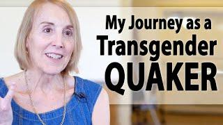 My Journey as a Transgender Quaker