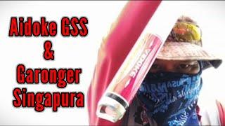 Aidoke GSS & Garonger Singapura in Action • 630cm 8H • Medium Hard Powerfull •JA Garonger