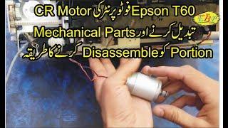 CR motor replacement and disassembling  mechanical part portion of epson t60 in urdu hindi