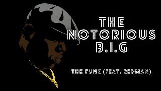 The Notorious B.I.G - "THE FUNK" (Ft Redman & Nate Dogg) || CTAH B