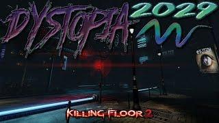 Killing Floor 2 : New Map: Dystopia 2029(Hell on Earth)