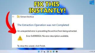 0x8096002A No error description available Extract files Error in Windows 11 / 10 Fixed