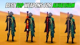 4 Best F2P Weapons!! For Alhaitham || Comparison {Genshin Impact}