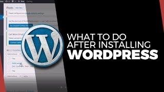 What you need to do right after installing WordPress