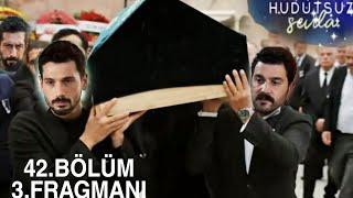 Hudutsuz sevda 42.Bölüm 3.fragmanı | son veda !