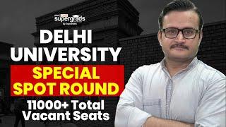 Big Update| DU Admission 2022 Special Spot Round Vacant Seats Out| 11155 Seats | DU Spot Round 2022