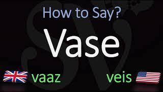 How to Pronounce Vase? British Vs. American English Pronunciation