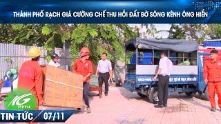 Thành phố Rạch Giá cưỡng chế thu hồi đất bờ sông kênh Ông Hiển I THKG