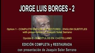 JORGE LUIS BORGES 2 A FONDO/"IN DEPTH" - EDICIÓN COMPLETA y RESTAURADA - SUBT. CAST./ENGLISH SUBT.