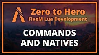 FiveM Lua Scripting Commands and Natives (Zero to Hero Episode 3)