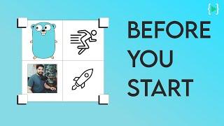 Before you start with golang