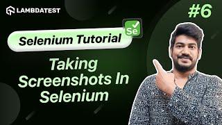 How To Take Screenshots In Selenium‍| Selenium WebDriver Tutorial | LambdaTest