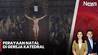 Perayaan Natal di Gereja Katedral, Misa Natal Digelar 3 Kali - iNews Today 25/12