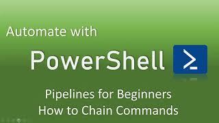 PowerShell | Pipelines | How to chain commands | QA Automation Alchemist