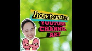 PAANO GUMAWA AT MAGLAGAY NG YOUTUBE  CHANNEL ART GAMIT LANG ANG CELLPHONE  2020 (tagalog)