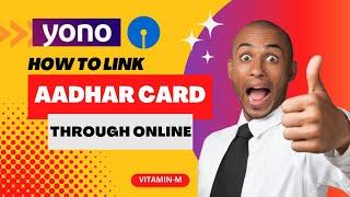 How to Link Aadhaar Card with SBI  Bank online 2022