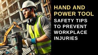 Hand and Powertool Safety Video: Best Practices You Need to Know