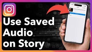 How To Use Saved Audio On Instagram Story