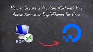 How to Create Windows RDP with Full Admin Access on DigitalOcean (Free)