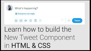 Create a Twitter Clone using HTML and CSS - Building the new tweet component.