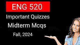 Eng520 Midterm Mcqs Mega file Fall 2024 ||  Eng520 Midterm Mcqs Fall 2024 || Eng520 Midterm Mcqs