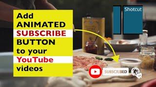 Shotcut Tutorial | How to add ANIMATED SUBSCRIBE BUTTON to your YouTube videos