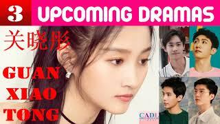 关晓彤 Guan Xiao Tong | THREE Upcoming dramas | Gabrielle Guan Drama List | CADL