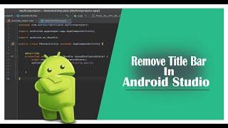 How to remove  the Title Bar from Specific Activities Or All Activities in  Android Studio