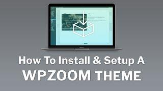 How to Install & Setup a WPZOOM Theme