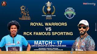 ROYAL WARRIORS VS RCK FAMOUS SPORTING || DAY 02 MATCH 17 || FCL  SEASON 08 2025