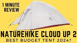 Naturehike Cloud Up 2: Best Budget Tent in 2024? | One Minute Review!