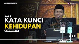 (1209.20.06.24) Kata Kunci Kehidupan | Ustadz Syafrudin Nizar