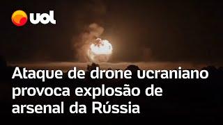 Ataque de drone ucraniano provoca explosão de arsenal da Rússia; assista ao vídeo