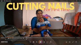 Cutting Nails for the First Time || Chora Naitik