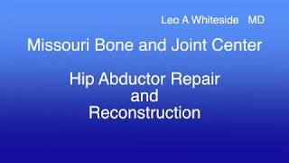 Missouri Bone and Joint Center  Hip Abductor Repair and Reconstruction