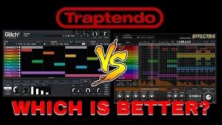 Glitch2 VS Effectrix(Which is better?!?)