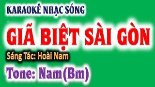 KARAOKE Giã biệt Sài Gòn - tone nam (Bm) Phối Mới - ghita Hoàng Chung 2024 St: Hoài Nam