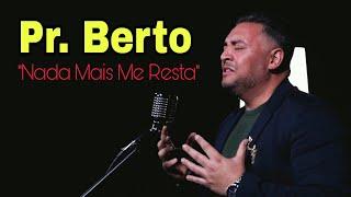 Pr. Berto NADA MAIS ME RESTA