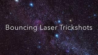 Bouncing Lasers Trickshots