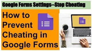 How to Prevent Cheating in Google Forms - How to Stop Cheating in Google Form