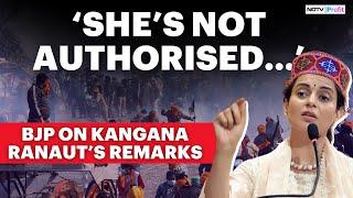 BJP Raps Kangana Ranaut, Distances From Her Farmer's Protest Remarks