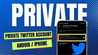 How To Make your Twitter Account Private In Just ONE Single Click | Tutorial Tips & Tricks