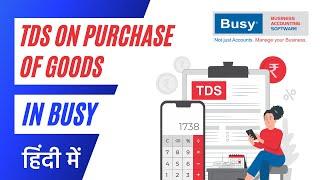 TDS on Purchase of Goods U/S 194Q - Watch its implementation in BUSY - Hindi (Old)