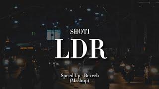 LDR x LDR - Shoti | Speed up + Reverb (Mashup tiktok version conan)