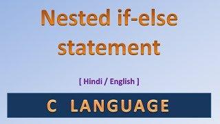 Nested If else statement in C in Hindi || Kumar Tutorials