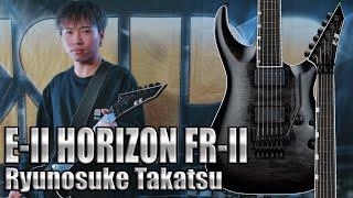 ESP Guitars: E-II HORIZON FR-II Demonstration feat. Ryunosuke Takatsu(高津竜之介)